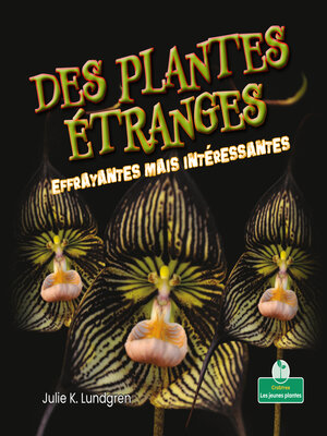 cover image of Des plantes étranges effrayantes mais intéressantes